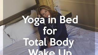 Yoga in Bed for Total Body Wake Up