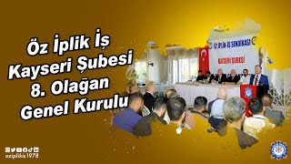Öz İplik İş  Kayseri Şubesi 8. Olağan Genel Kurulu