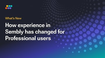 How experience in Sembly has changed for Professional users