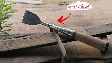 Carpenter Tools / How to Forge a Useful BUTT CHISEL Out of Scrap Steel