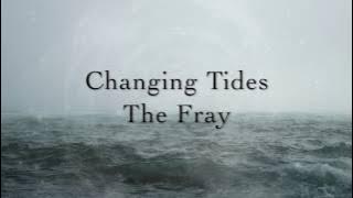 The Fray - Changing Tides (Lyrics)