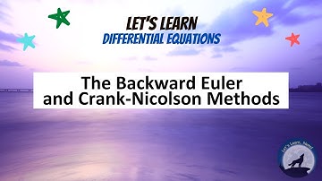 (DE17) The Backward-Euler and Crank-Nicolson Methods