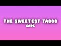 Sade - The Sweetest Taboo (Lyrics)