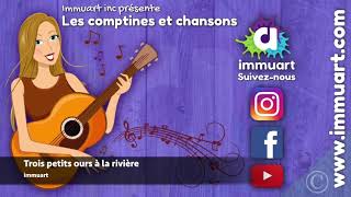 Video thumbnail of "immuart - Trois petits ours à la rivière"