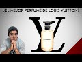 El perfume más famoso de Louis Vuitton - L'Immensité 