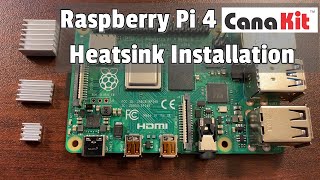 How to Install Heatsinks on the Raspberry Pi 4 (CanaKit) + Temperature Performance Comparison