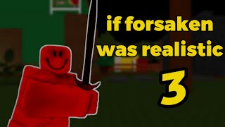 If Forsaken Was Realistic 3