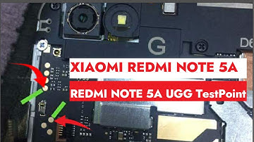 Test Point for  Xiaomi RedMi NOTE 5A T.P [UGG] to hardreset and Remove FRP 2023