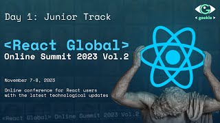 React Global Online Summit 2023 Vol.2 – Junior Track