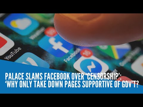 Palace slams Facebook over ‘censorship’: ‘Why only take down pages supportive of gov’t?’