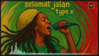 Download Lagu selamat jalan - type x (reggae cover) MP3 Download Lagu selamat jalan - type x (reggae cover) MP3