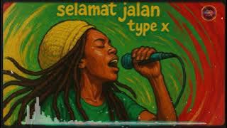 selamat jalan - type x (reggae cover)