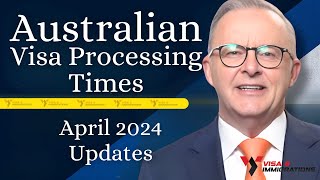 Understanding the Australian Visa Processing Times April 2024 Updates ~ Australia Immigration 2024