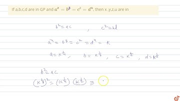 If a,b,c,d are in GP and `a^x=b^x=c^z=d^u`, then x ,y,z,u are in