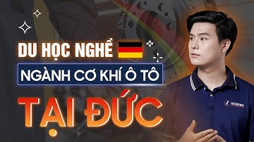 Du học nghề Đức ngành cơ khí ô tô có nên học ? | Trọng Mười Japan | ICOEURO