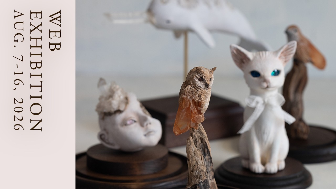 Open until 8/16] Doll Artist's Online Exhibition | New Crystal