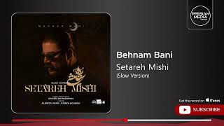 Behnam Bani - Setareh Mishi I Slow Version (بهنام بانی - ستاره میشی)