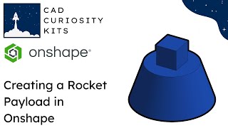 #3 - Payload - Rocket Kit Beginner - CAD Curiosity Kits