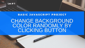 Basic Javascript  Project  1  Change background color randomly