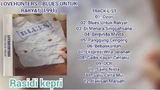 LOVEHUNTERS _ BLUES UNTUK RAKYAT (1991) _ FULL ALBUM