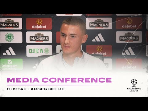 Full Celtic Media Conference: Gustaf Lagerbielke reacts to Champions League Draw! (31/08/23)