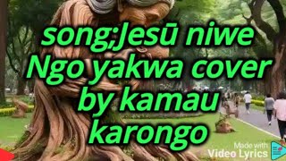 Jesu niwe Ngo yakwa full lyrics