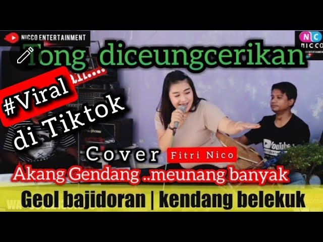 TONG DICEUNGCEURIKAN GEOL BAJIDORAN | KENDANG BELEKUK @niccoentertainment class=