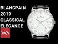 Blancpain 2019. Hands-on the new Villeret watches.
