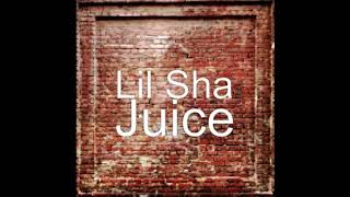 Lil Sha - Juice (Audio)