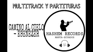 Video thumbnail of "CAMINO AL CIELO EBENEZER - MULTITRACK Y PARTITURAS"