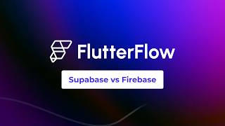 FlutterFlow for Beginners - ch3 ep2 - Supabase Vs Firebase