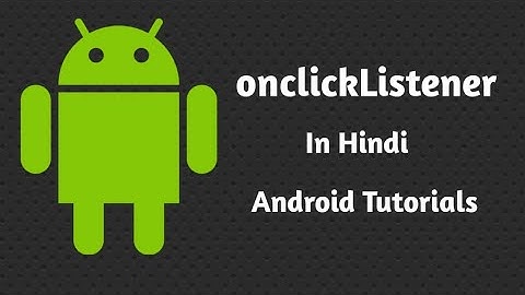Android OnclickListener Tutorial in Hindi
