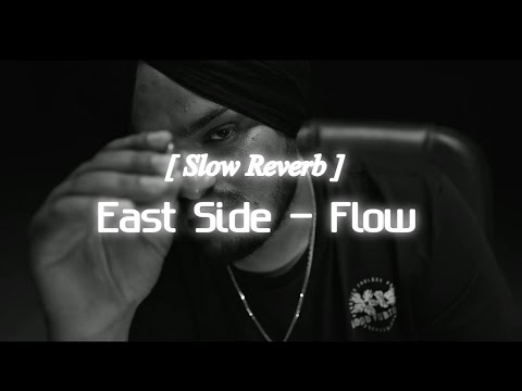 East side - Flow  #sidhu [ Slowed reverb ]  lo-fi song