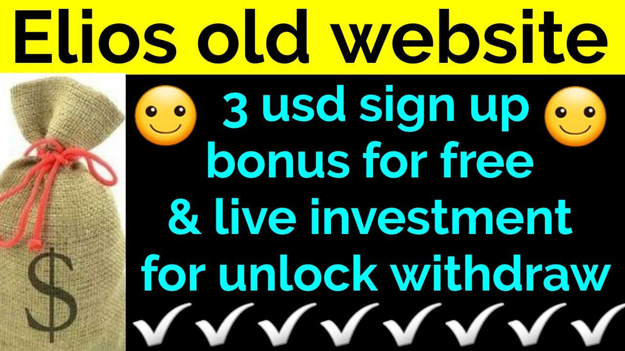 Elios old website 3 usd sign up bonus for free