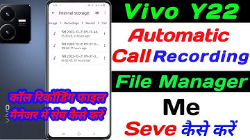 Vivo Y22 Call Recording File Manager Me Seve ll How To Seve Call Recording File Manager Vivo Y22