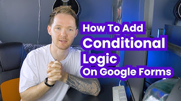 How To Add Conditional Logic On Google Forms (Without Code)