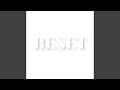 Reset