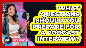 What Questions Should You Prepare For A Podcast Interview? - Modern Podcaster Hub