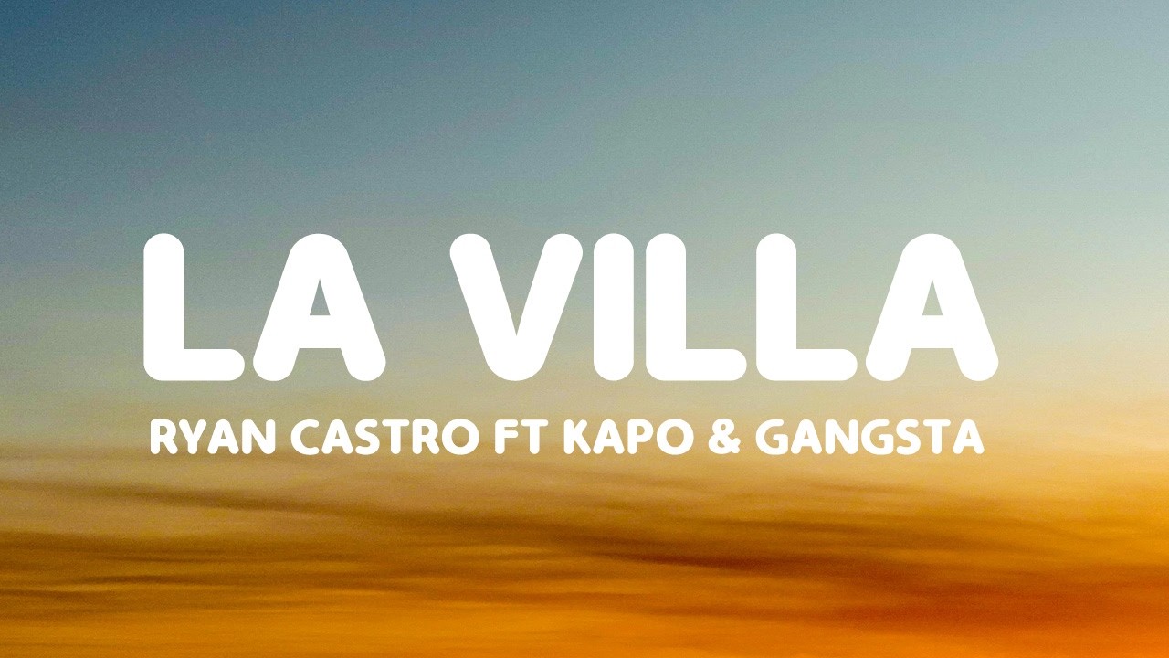 Ryan Castro - LA VILLA (Letra/Lyrics) ft. Kapo & Gangsta