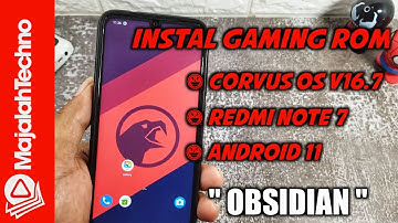 Cara Mudah Instal Custom Rom CORVUS OS V16.7 || Redmi Note 7 Android 11 .Best Rom For Gaming Xiaomi