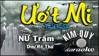 ƯỚT MI - KARAOKE - Tone NỮ Trầm ( Dm/Rê Thứ )