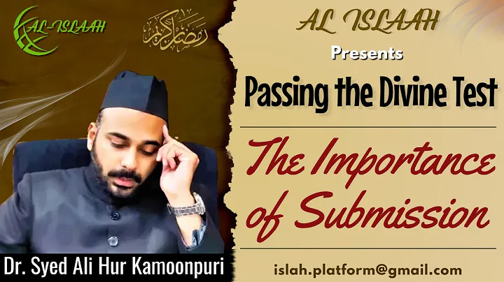 Passing the Divine Test #13 | The Importance of Submission | Dr. Syed Ali Hur Kamoonpuri