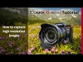 How to capture High Resolution Images on the LUMIX G9II