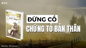 Đừng cố chứng tỏ bản thân | Sách Túp Lều Bác Tom