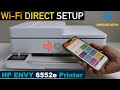 HP Envy 6552e Wi-Fi Direct Setup, Wireless Setup, HP Smart App !