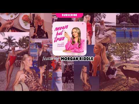Morgan Riddle Loves Terrible Women | Mean But True Podcast