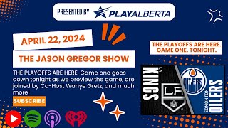 The Jason Gregor Show  April 22nd, 2024  PLAYOFFS ARE HERE