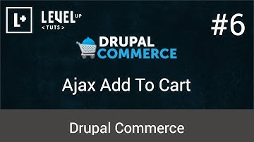 Drupal Commerce Tutorials #6 - Ajax Add To Cart
