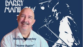Manilow Monday Ep. 21 - &quot;Home Again&quot; - The last song on Barry Manilow II released in 1974.