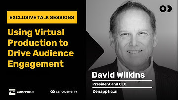 Exclusive Talk Sessions | Zenapptic AI | Using #VirtualProduction to Drive Audience Engagement